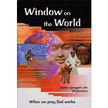 Window on the World: When We Pray God Works