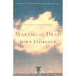 Waking the Dead - John Eldridge
